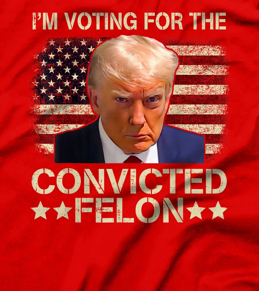Trump 2024 Convicted Felon, I'm Voting Convicted Felon 2024 T-Shirt
