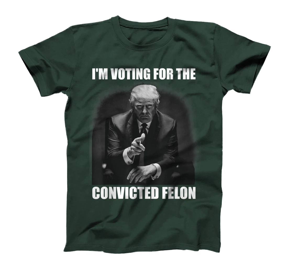 Voting Trump 2024 I'm Voting For The Convicted Felon T-Shirt