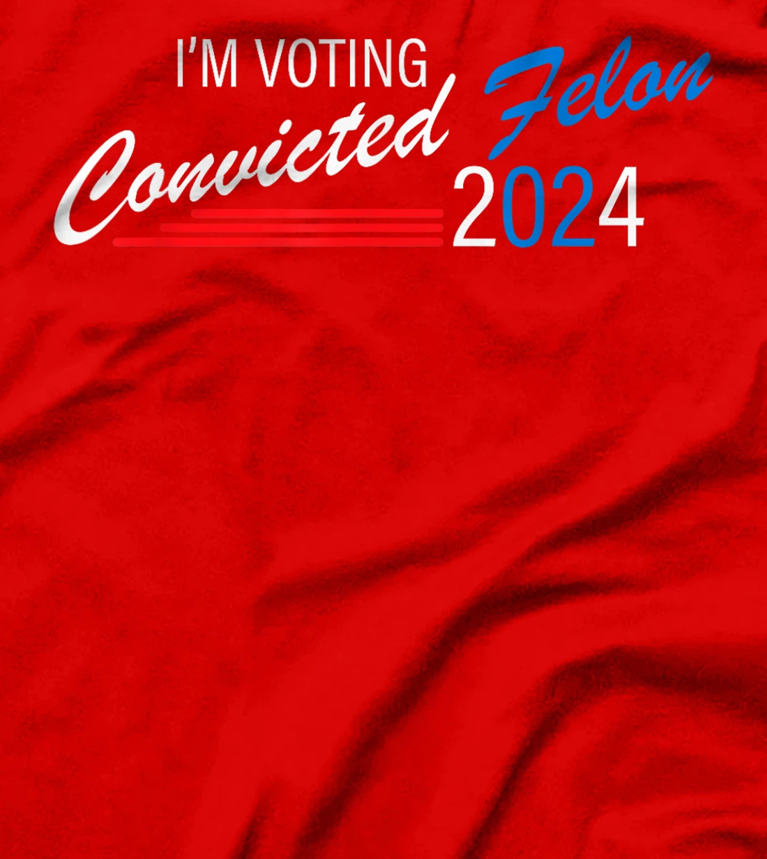 I'm Voting Convicted Felon 2024 Jackass Trump T-Shirt
