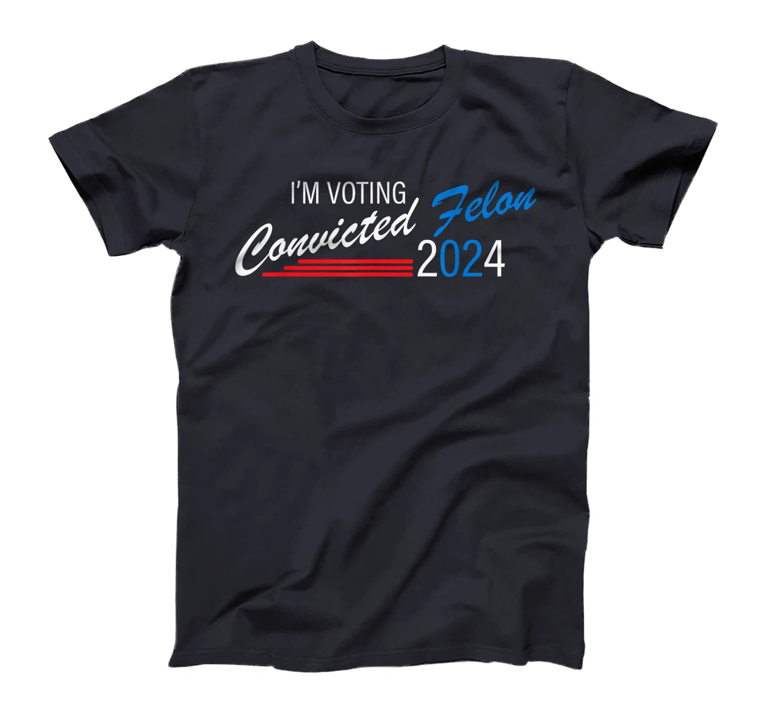 I'm Voting Convicted Felon 2024 Jackass Trump T-Shirt