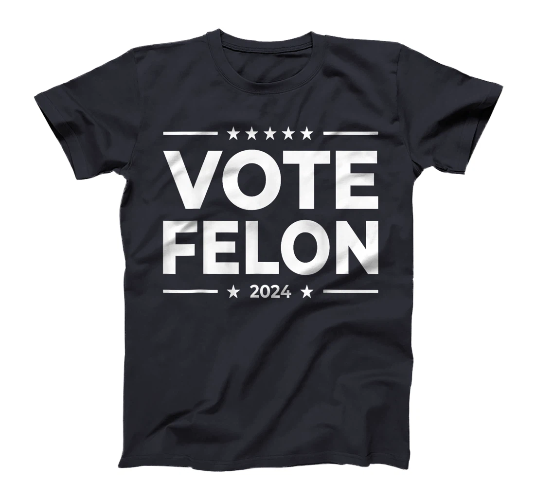 Vote Felon Trump 2024 45 and 47 Funny Vote For The Felon T-Shirt