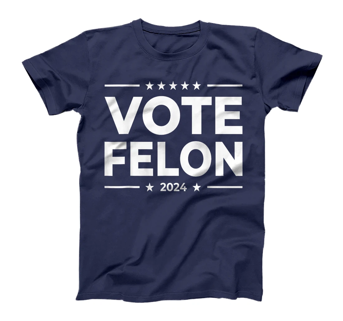 Vote Felon Trump 2024 45 and 47 Funny Vote For The Felon T-Shirt