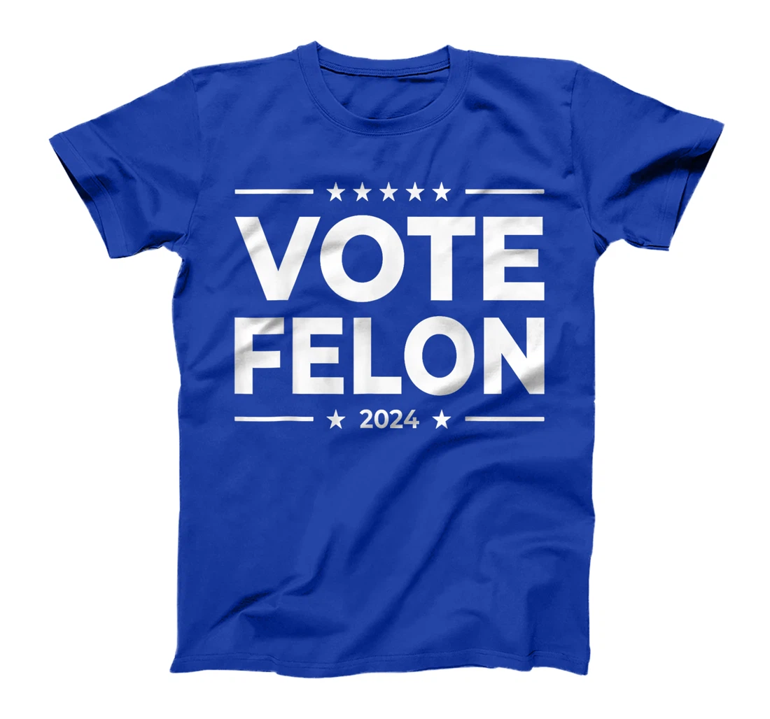 Vote Felon Trump 2024 45 and 47 Funny Vote For The Felon T-Shirt