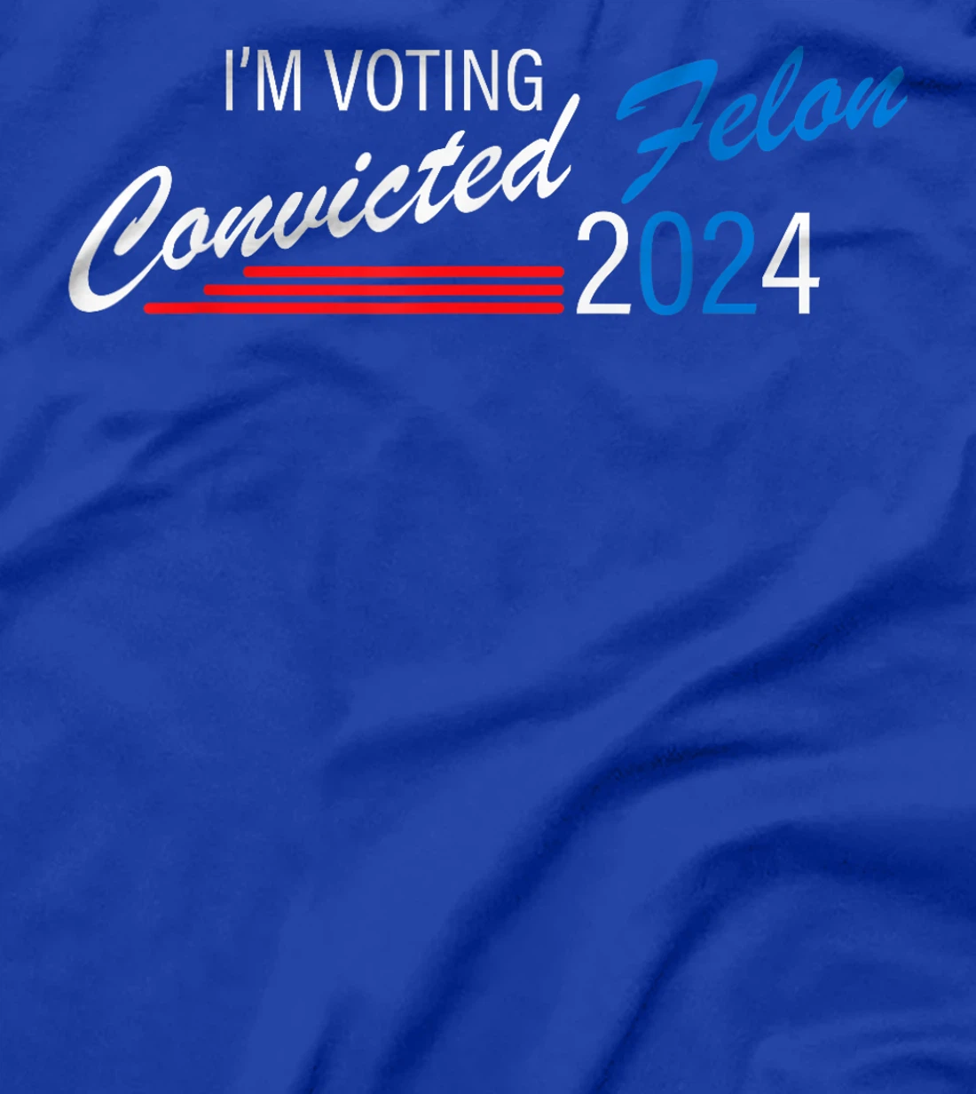 I'm Voting Convicted Felon 2024 Jackass Trump T-Shirt