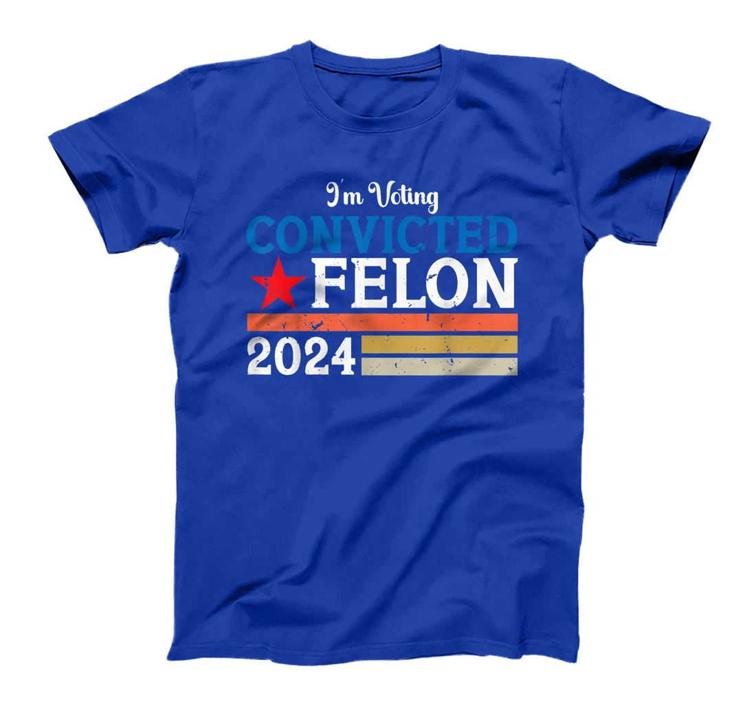 Vintage I'm Voting For The Convicted Felon Pro Trump 2024 T-Shirt