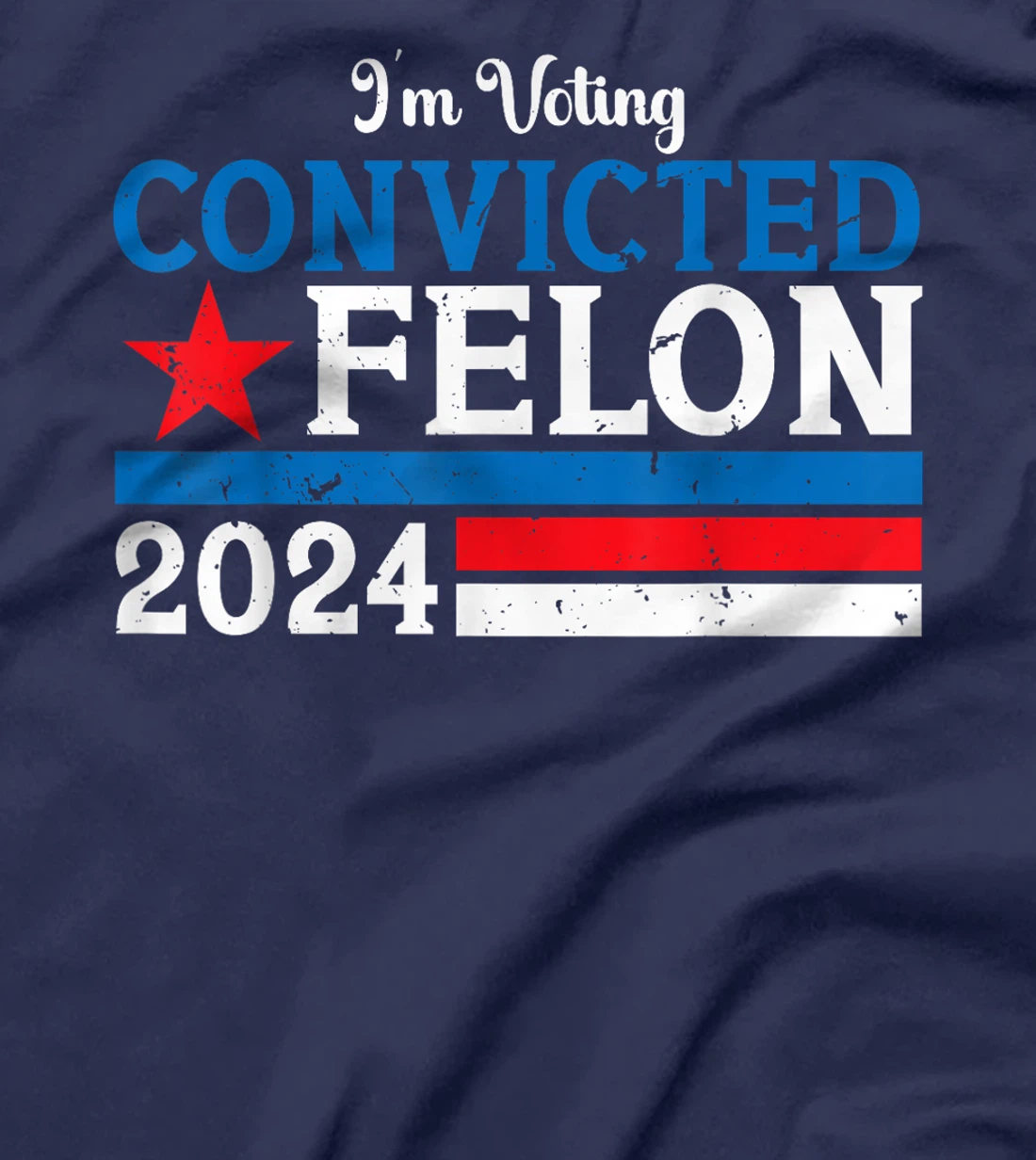 Retro Im Voting For The Convicted Felon Funny ProTrump 2024 T-Shirt
