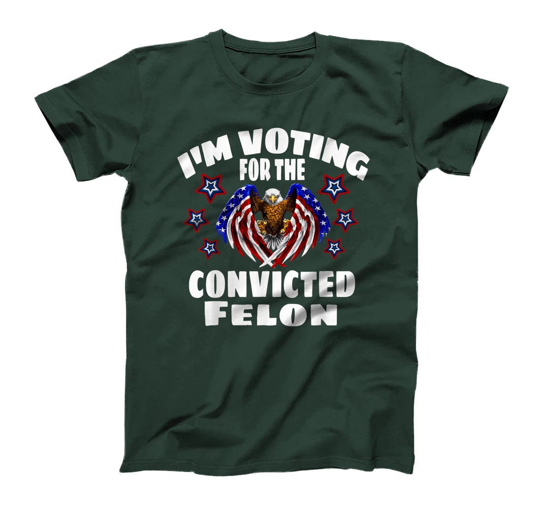 Trump 2024 Convicted Felon I'm Voting Convicted Felon 2024 T-Shirt