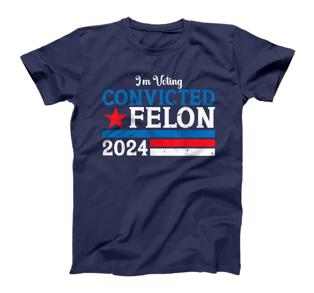 Retro Im Voting For The Convicted Felon Funny ProTrump 2024 T-Shirt