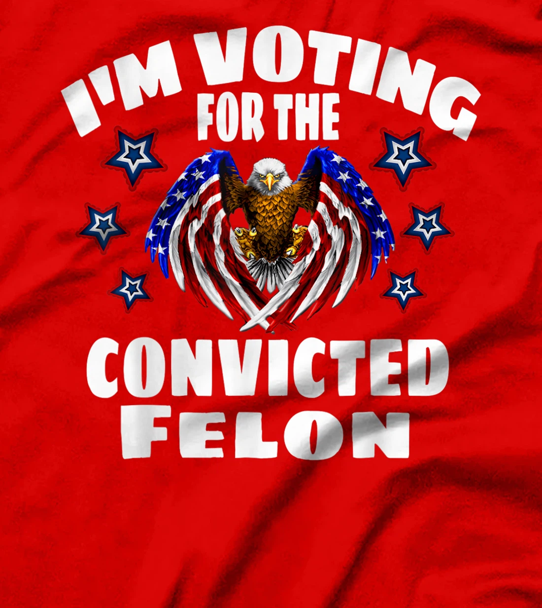 Trump 2024 Convicted Felon I'm Voting Convicted Felon 2024 T-Shirt