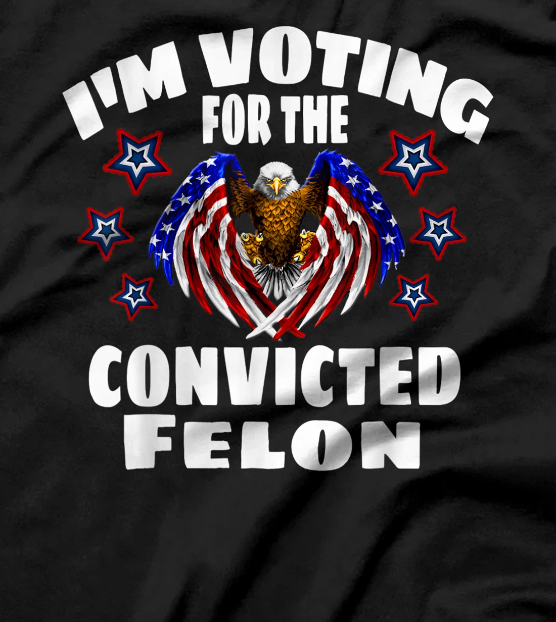 Trump 2024 Convicted Felon I'm Voting Convicted Felon 2024 T-Shirt