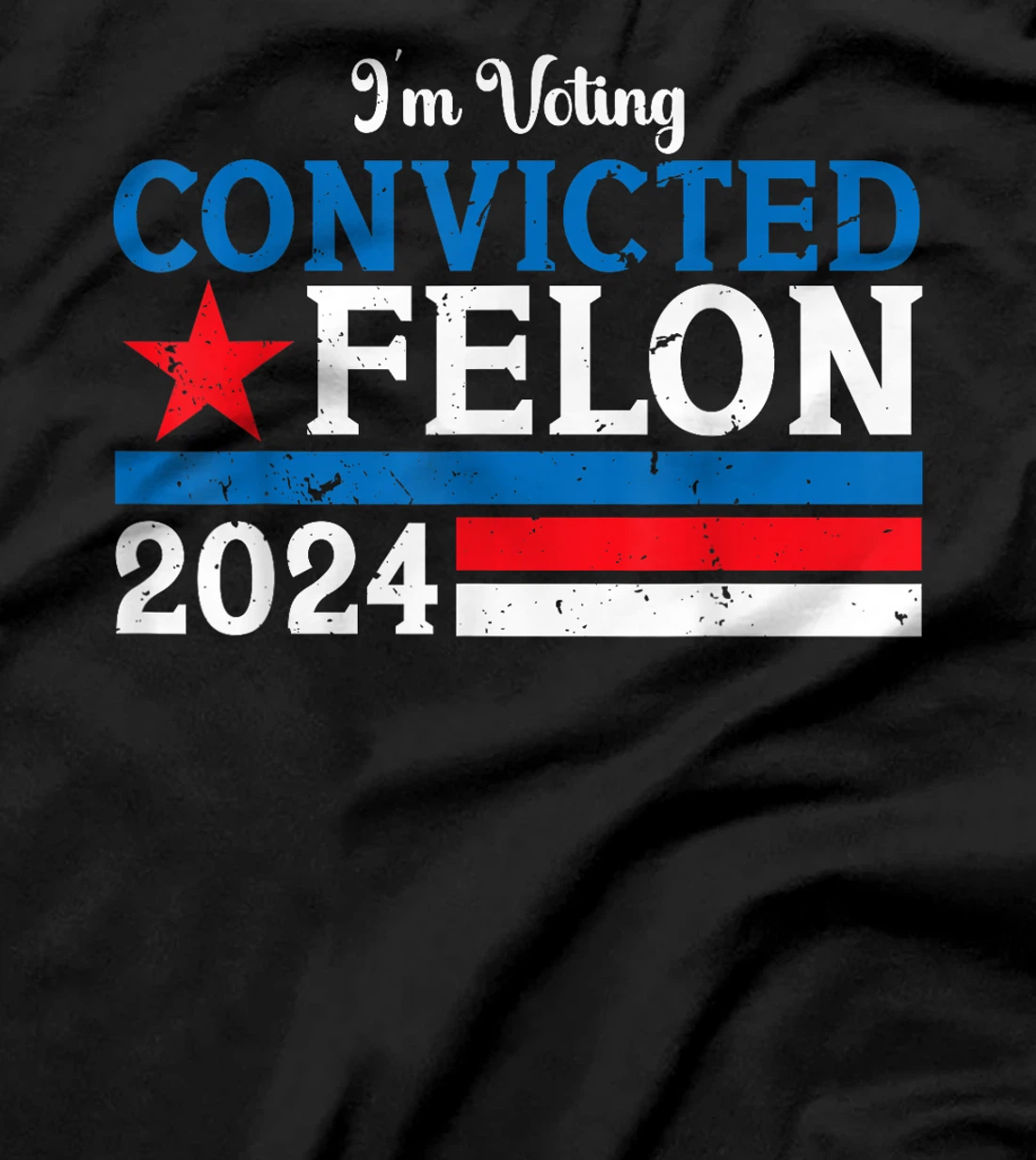 Retro Im Voting For The Convicted Felon Funny ProTrump 2024 T-Shirt