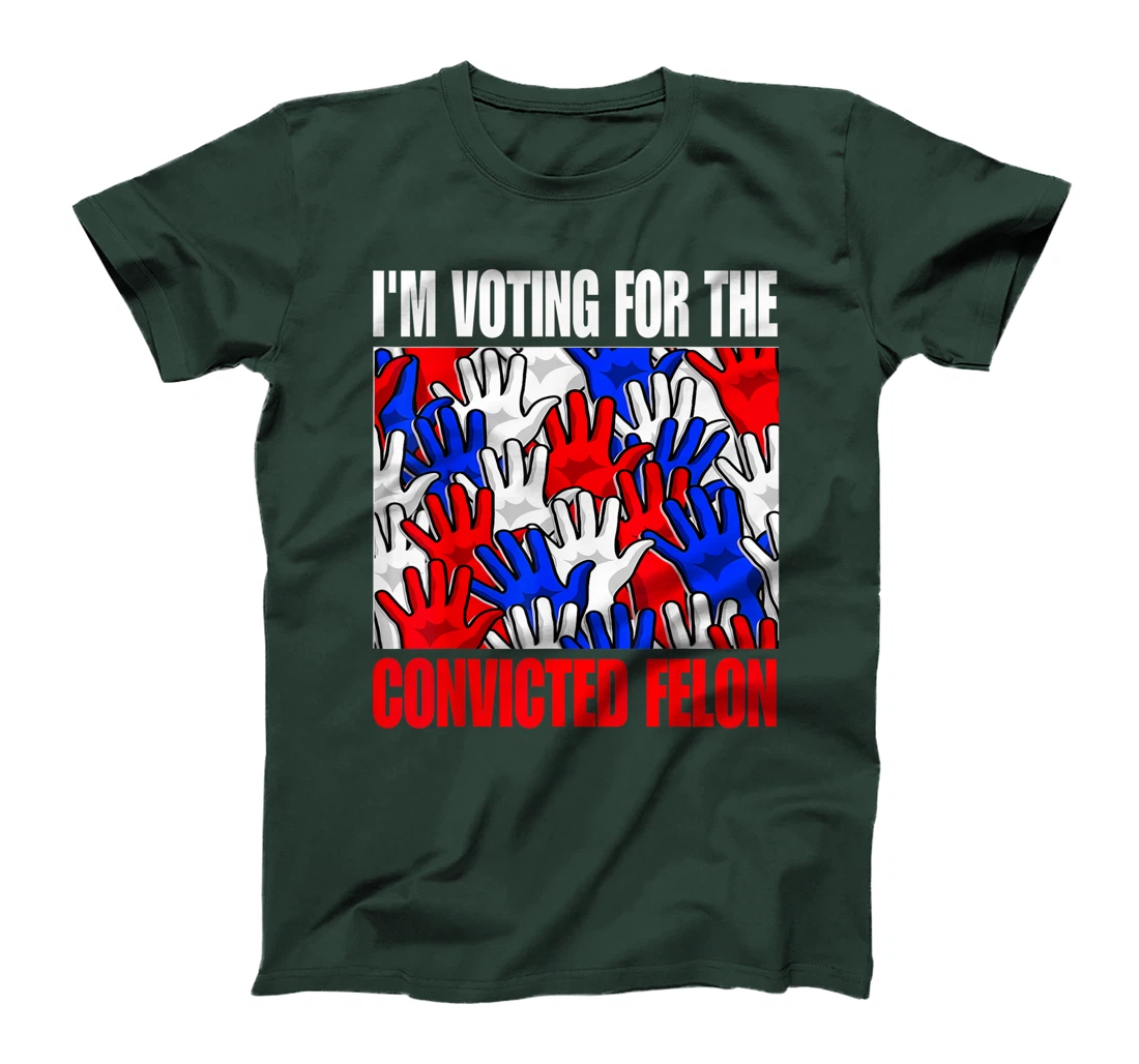 Trump 2024 Convicted Felon, I'm Voting Convicted Felon 2024 T-Shirt