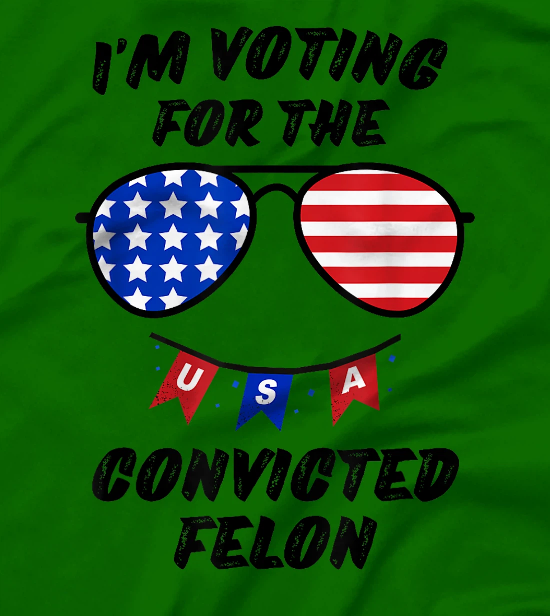 Trump 2024 Convicted Felon, I'm Voting Convicted Felon 2024 T-Shirt