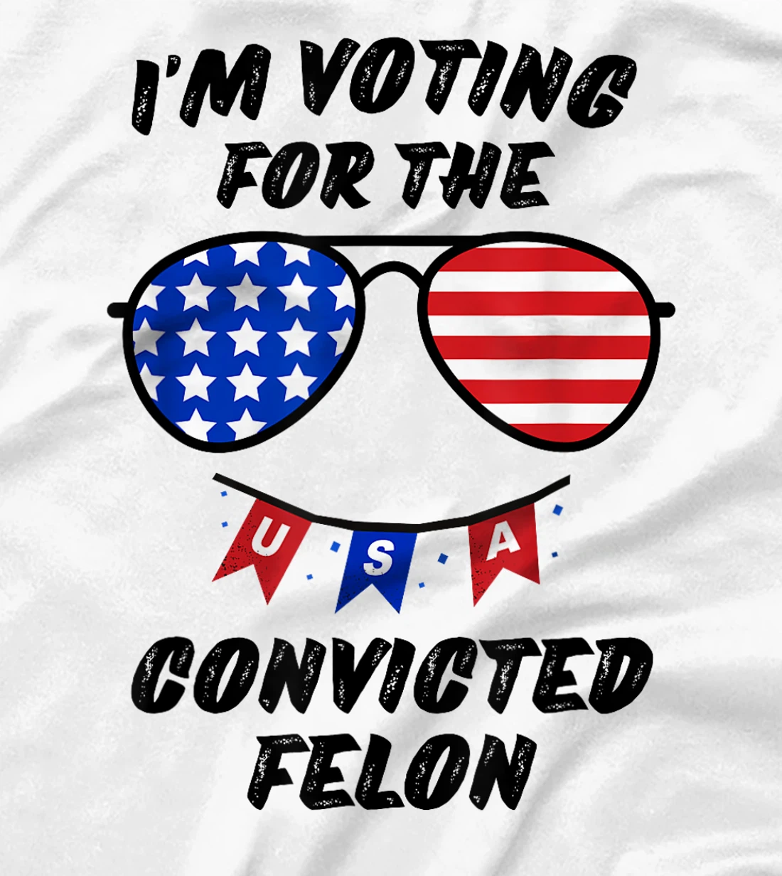 Trump 2024 Convicted Felon, I'm Voting Convicted Felon 2024 T-Shirt