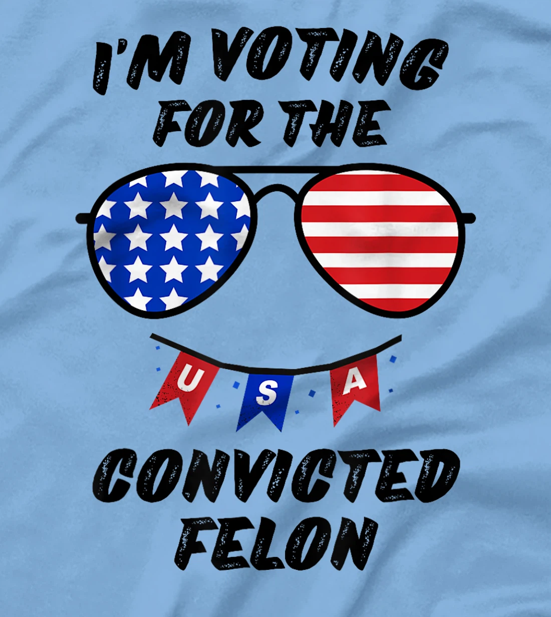 Trump 2024 Convicted Felon, I'm Voting Convicted Felon 2024 T-Shirt