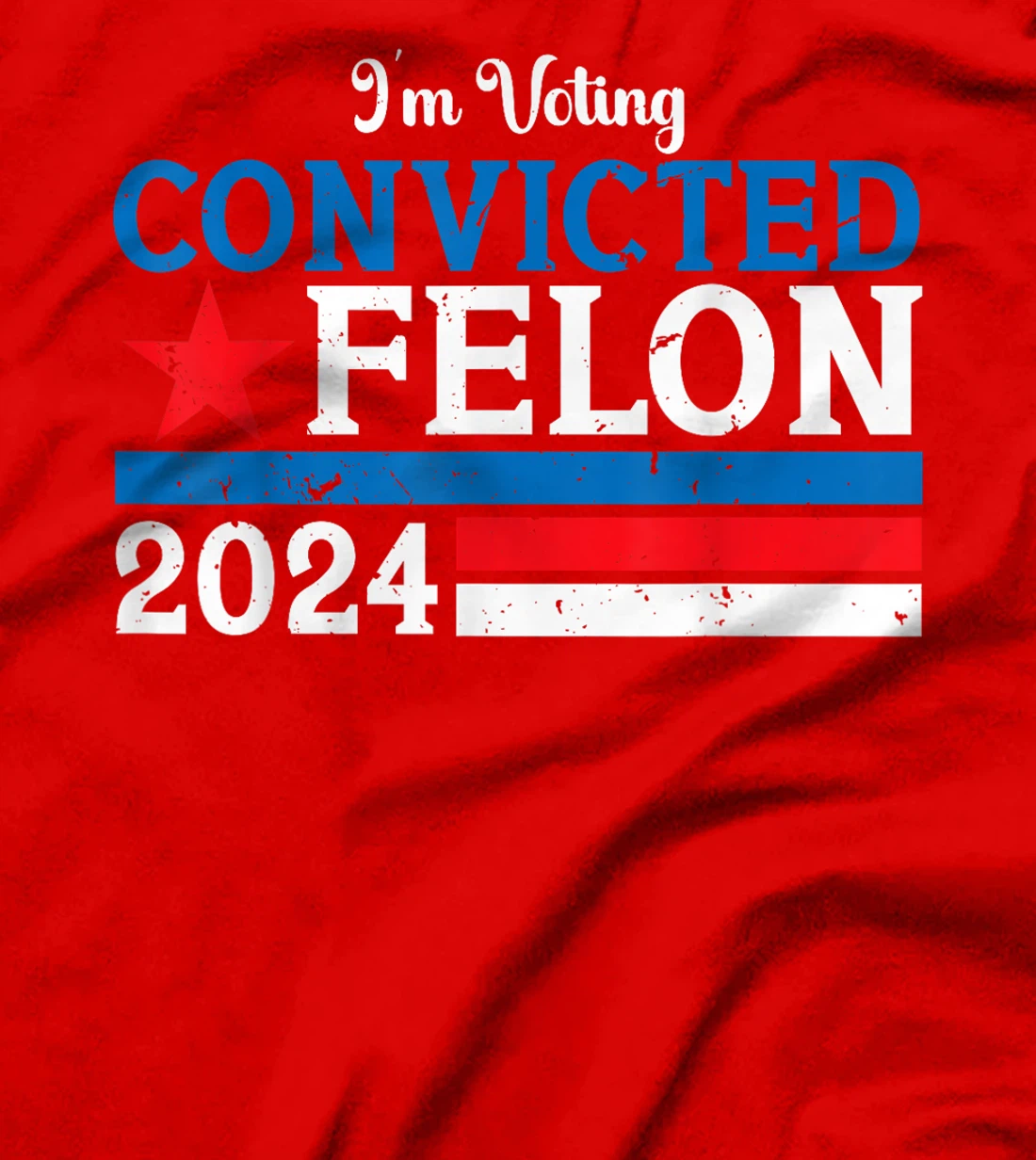Retro Im Voting For The Convicted Felon Funny ProTrump 2024 T-Shirt