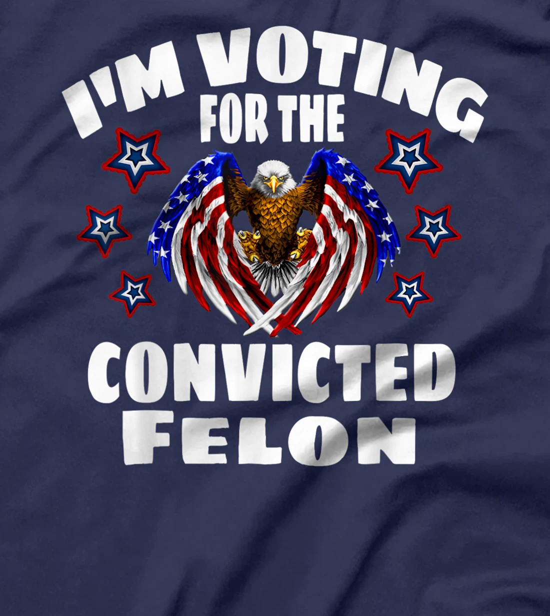 Trump 2024 Convicted Felon I'm Voting Convicted Felon 2024 T-Shirt