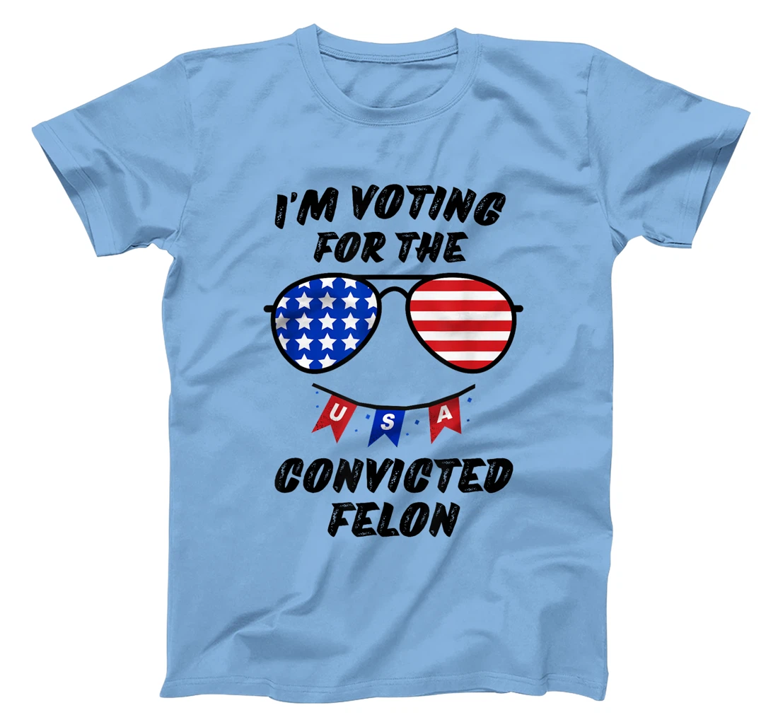 Trump 2024 Convicted Felon, I'm Voting Convicted Felon 2024 T-Shirt