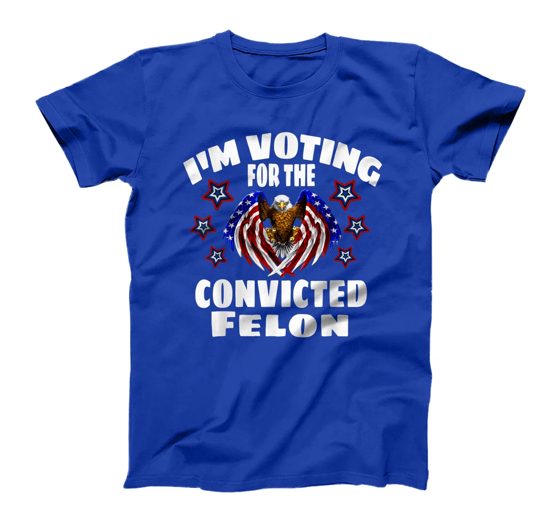 Trump 2024 Convicted Felon I'm Voting Convicted Felon 2024 T-Shirt