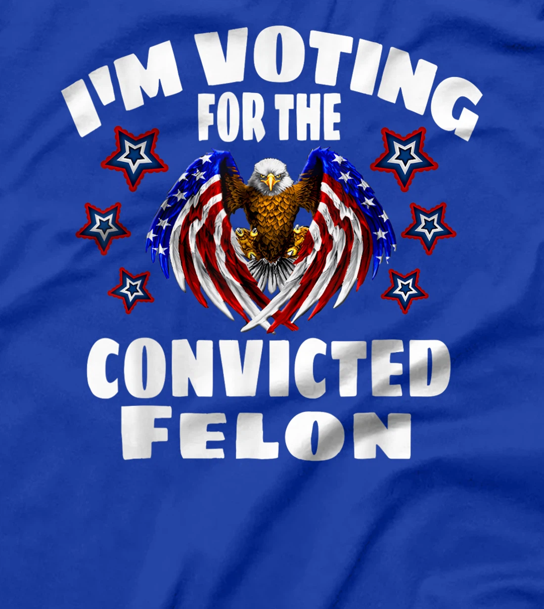Trump 2024 Convicted Felon I'm Voting Convicted Felon 2024 T-Shirt