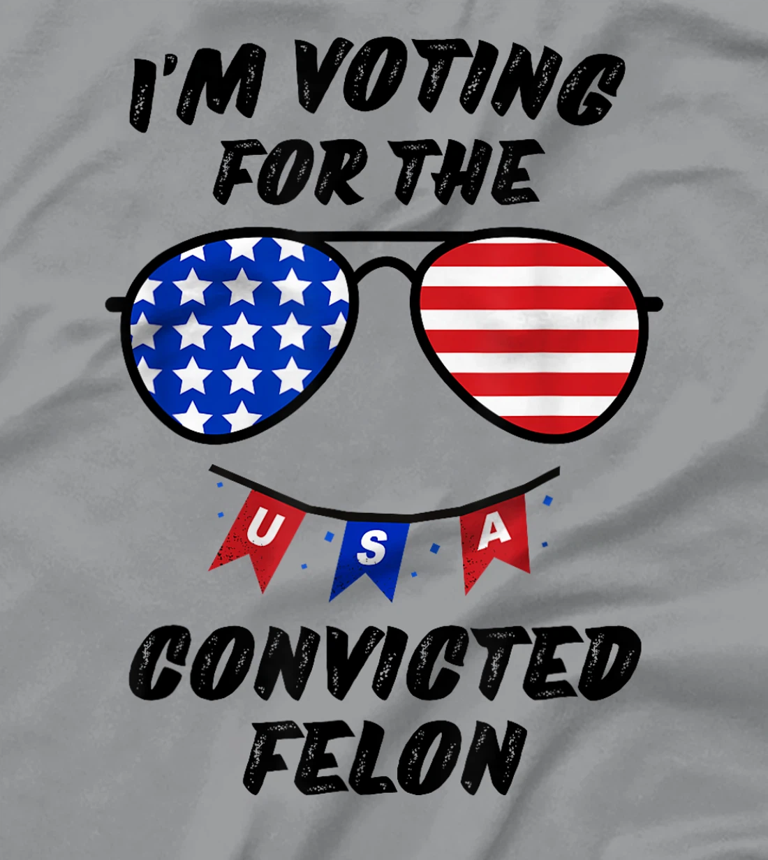 Trump 2024 Convicted Felon, I'm Voting Convicted Felon 2024 T-Shirt
