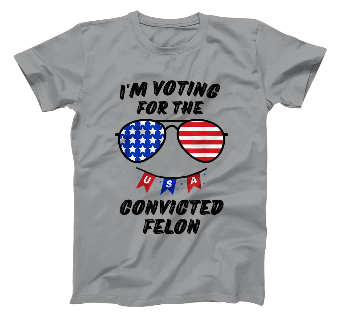 Trump 2024 Convicted Felon, I'm Voting Convicted Felon 2024 T-Shirt