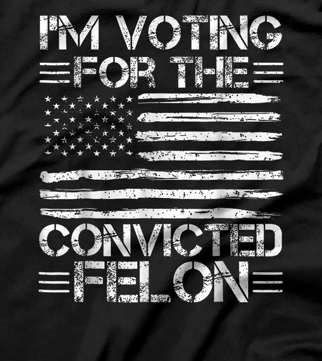 Trump 2024 Convicted Felon, I'm Voting Convicted Felon 2024 T-Shirt