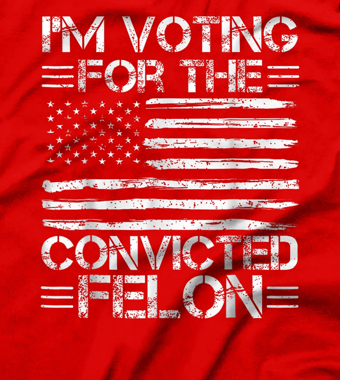 Trump 2024 Convicted Felon, I'm Voting Convicted Felon 2024 T-Shirt