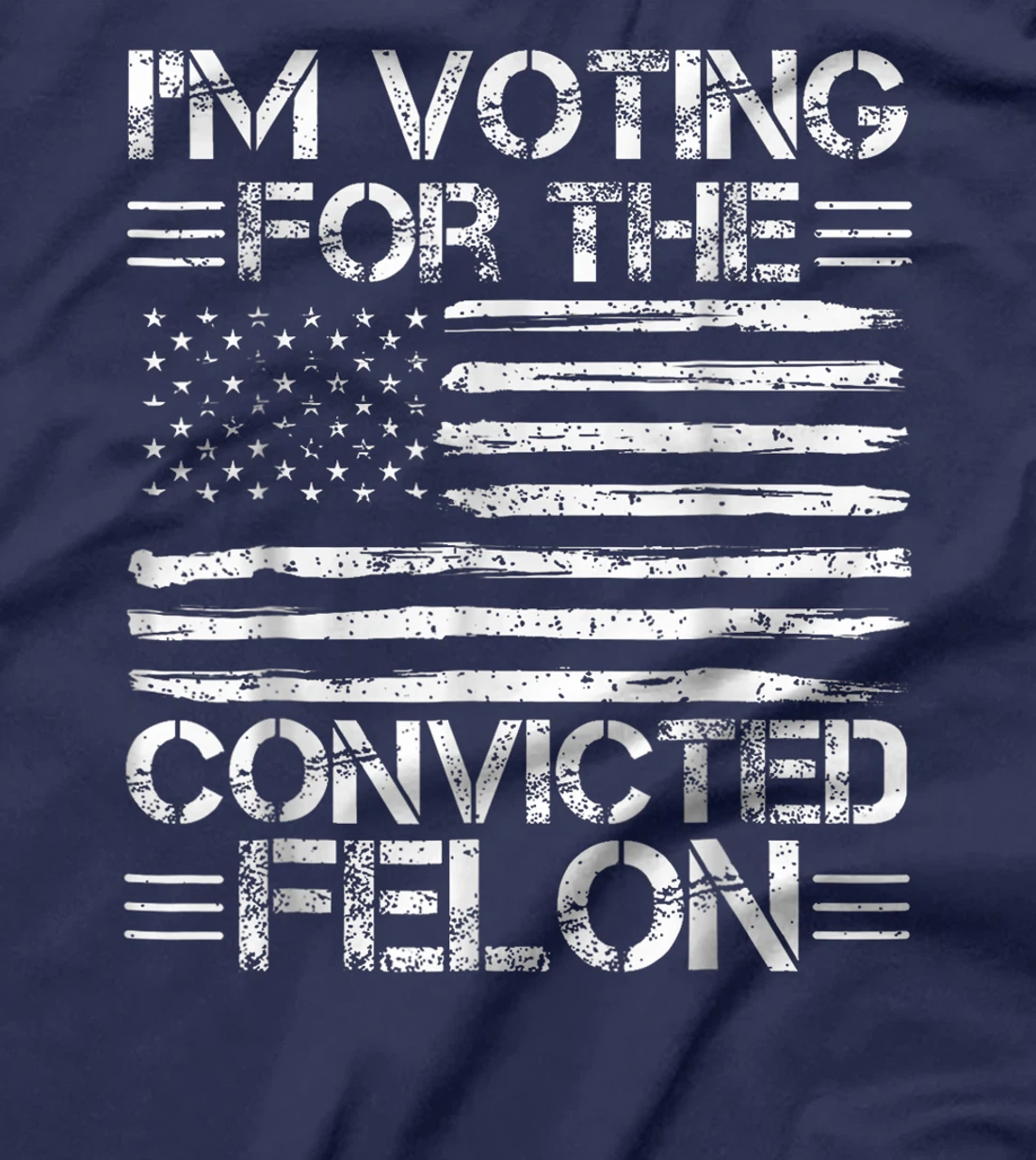 Trump 2024 Convicted Felon, I'm Voting Convicted Felon 2024 T-Shirt