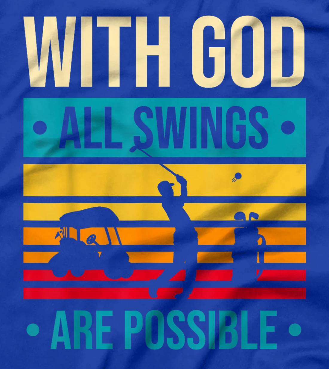 Christian Golfer With God All SWINGS Are Possible Funny Golf T-Shirt