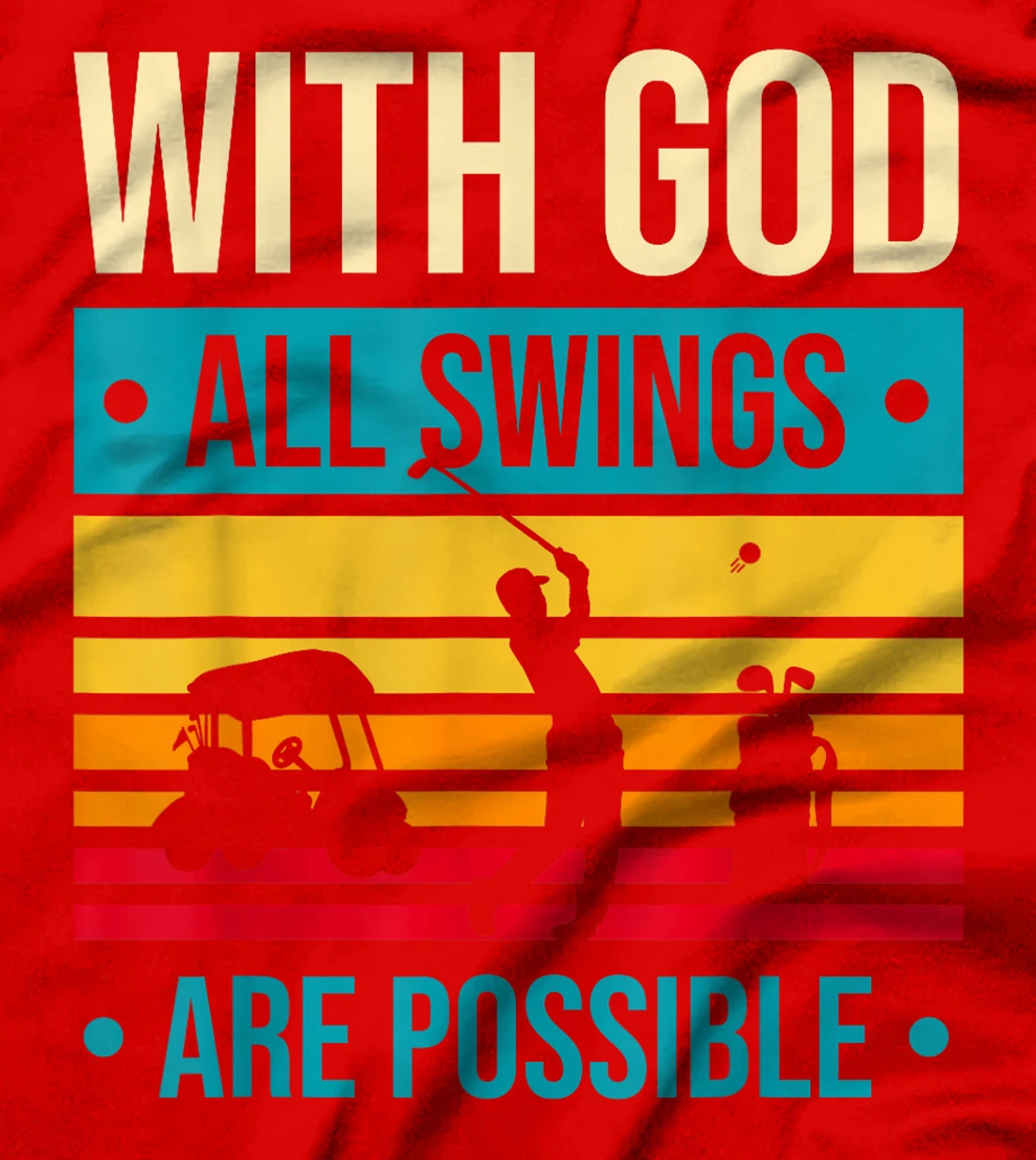 Christian Golfer With God All SWINGS Are Possible Funny Golf T-Shirt