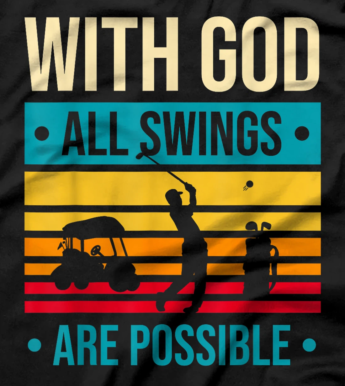 Christian Golfer With God All SWINGS Are Possible Funny Golf T-Shirt