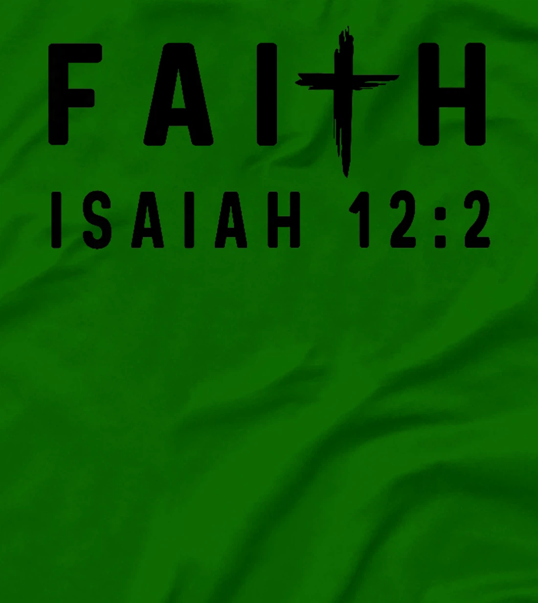 Isaiah 12:2 12 2 Faith - God Jesus Christian Scripture Premium T-Shirt