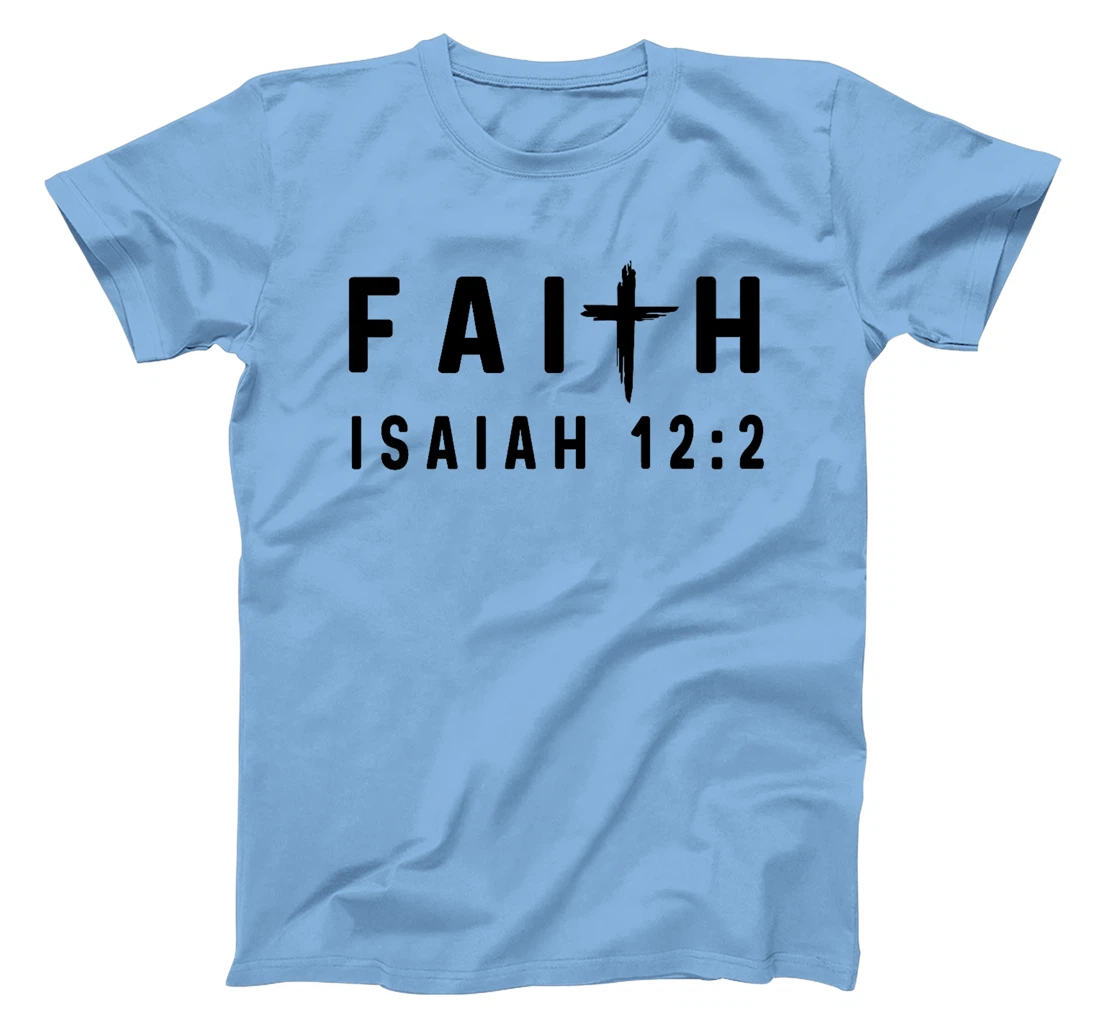 Isaiah 12:2 12 2 Faith - God Jesus Christian Scripture Premium T-Shirt