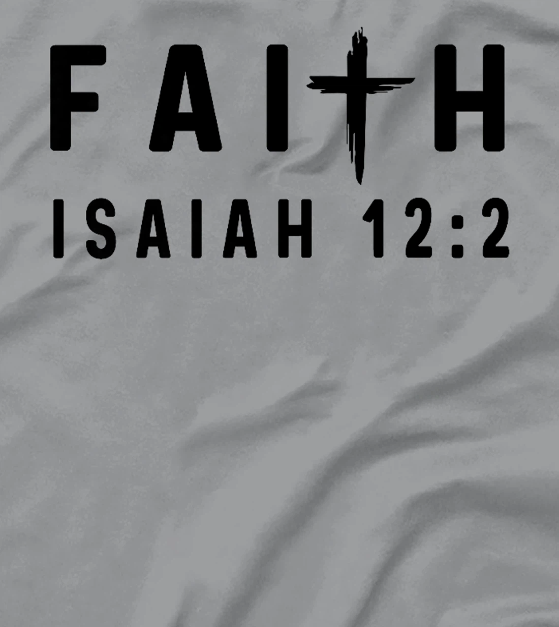 Isaiah 12:2 12 2 Faith - God Jesus Christian Scripture Premium T-Shirt