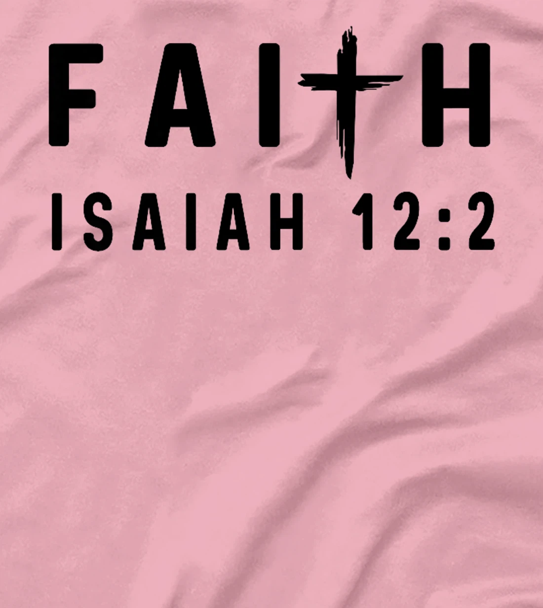 Isaiah 12:2 12 2 Faith - God Jesus Christian Scripture Premium T-Shirt