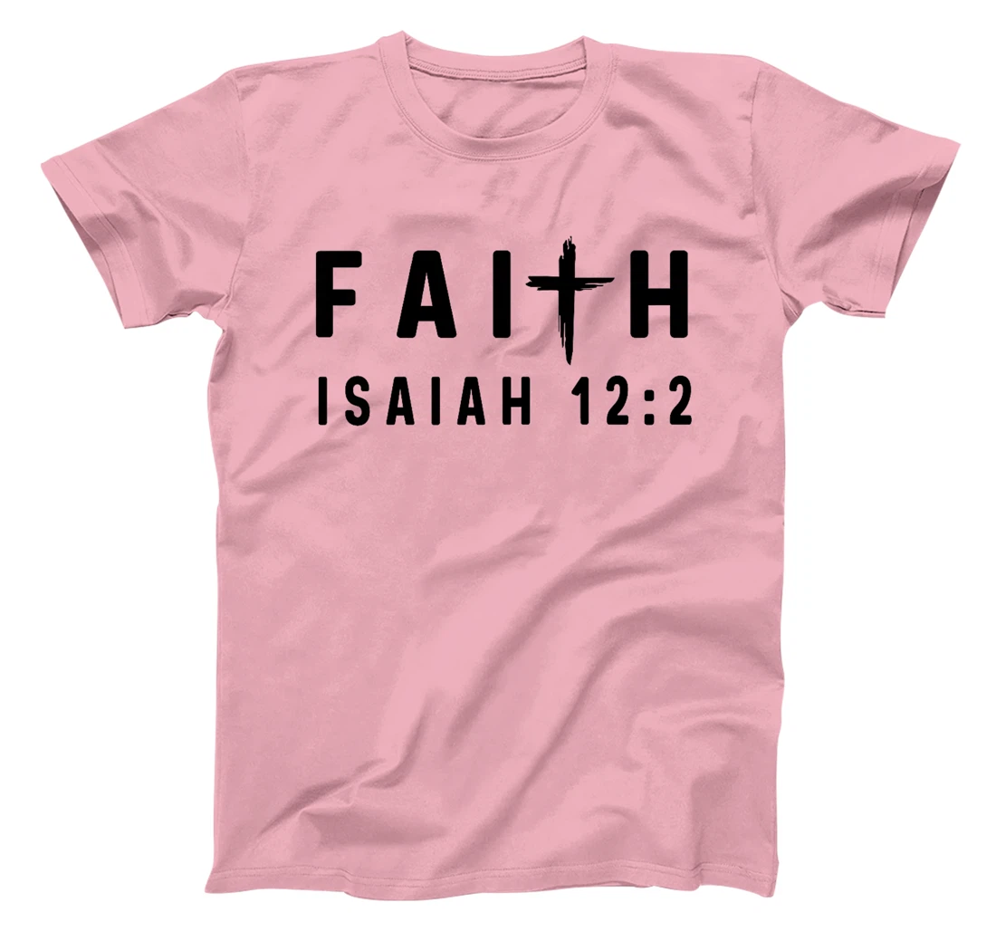 Isaiah 12:2 12 2 Faith - God Jesus Christian Scripture Premium T-Shirt