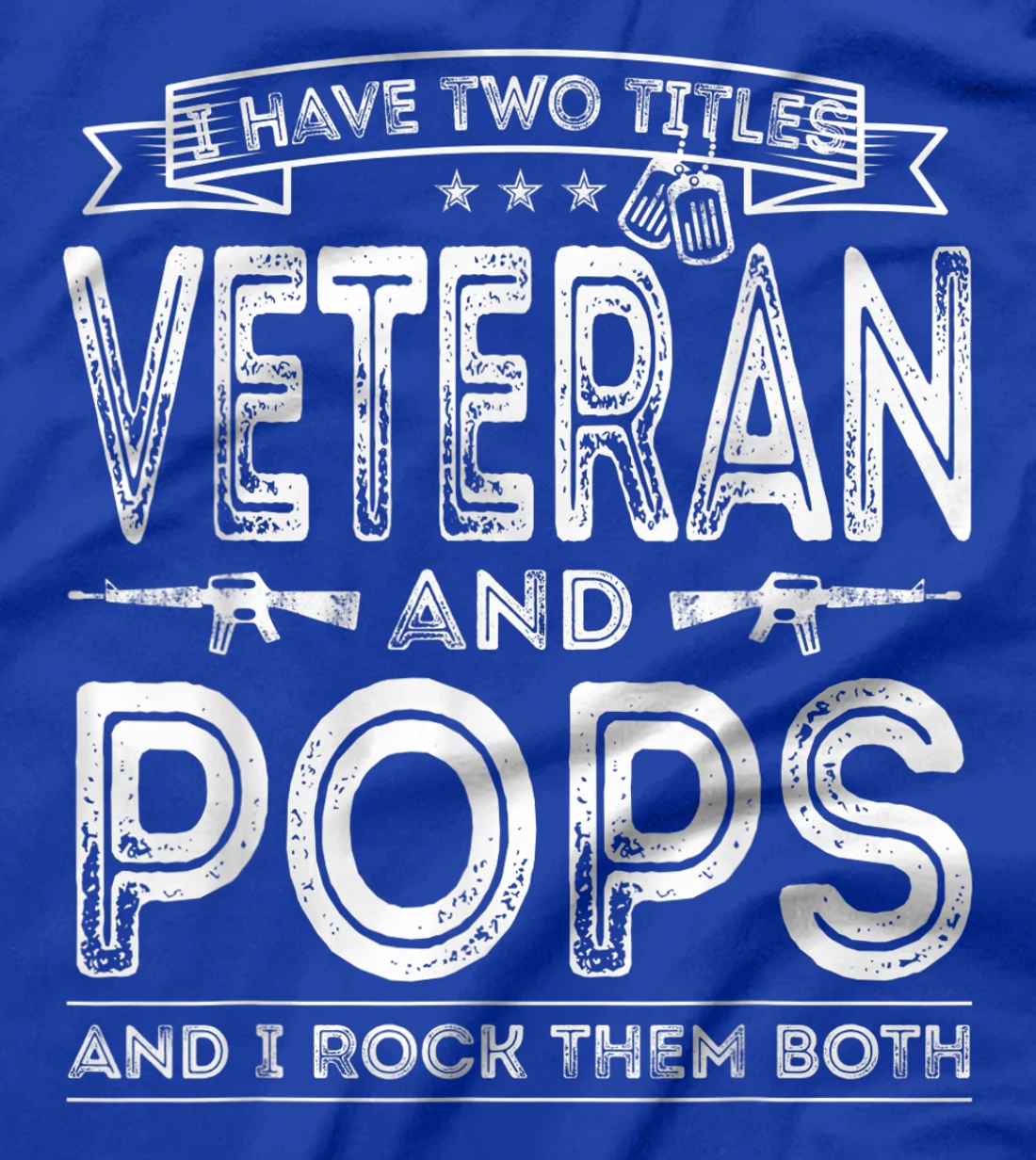 Mens I have two titles Veteran and Pops Funny Sayings Gifts T-Shirt