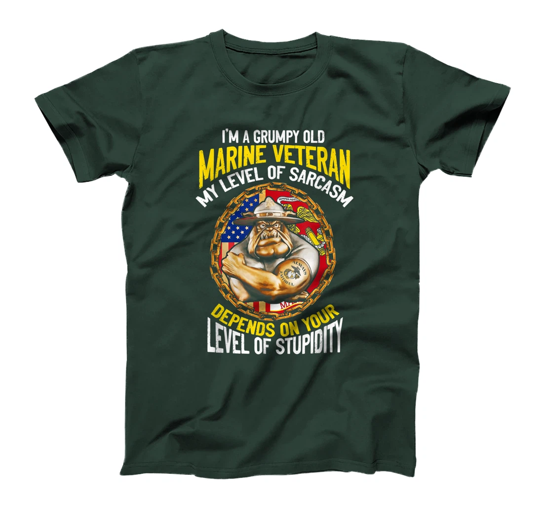 I'm A Grumpy Old Marine Veteran My Level Of Sarcasm Depends T-Shirt
