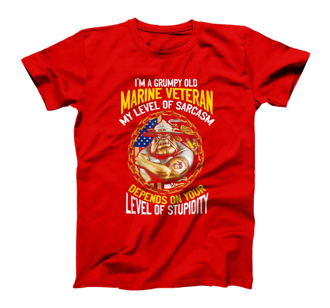 I'm A Grumpy Old Marine Veteran My Level Of Sarcasm Depends T-Shirt