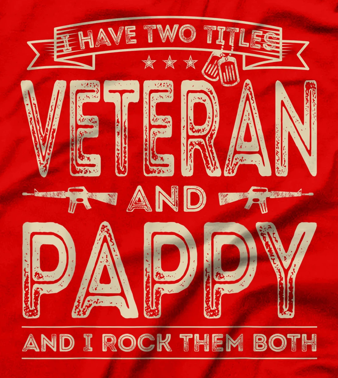 Mens I have two titles Veteran and Pappy Funny Sayings Gifts T-Shirt