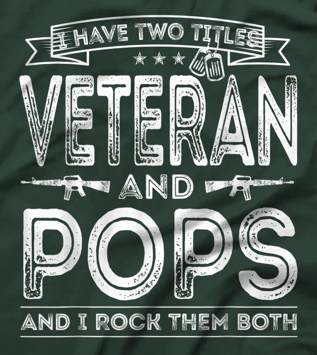 Mens I have two titles Veteran and Pops Funny Sayings Gifts T-Shirt