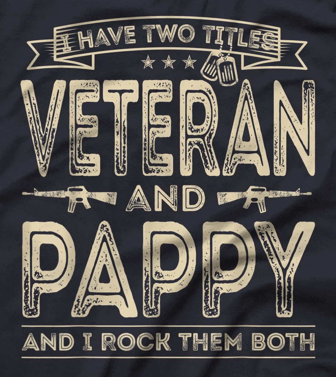 Mens I have two titles Veteran and Pappy Funny Sayings Gifts T-Shirt
