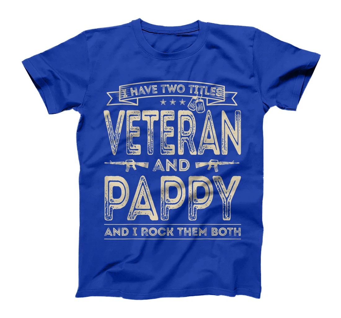 Mens I have two titles Veteran and Pappy Funny Sayings Gifts T-Shirt