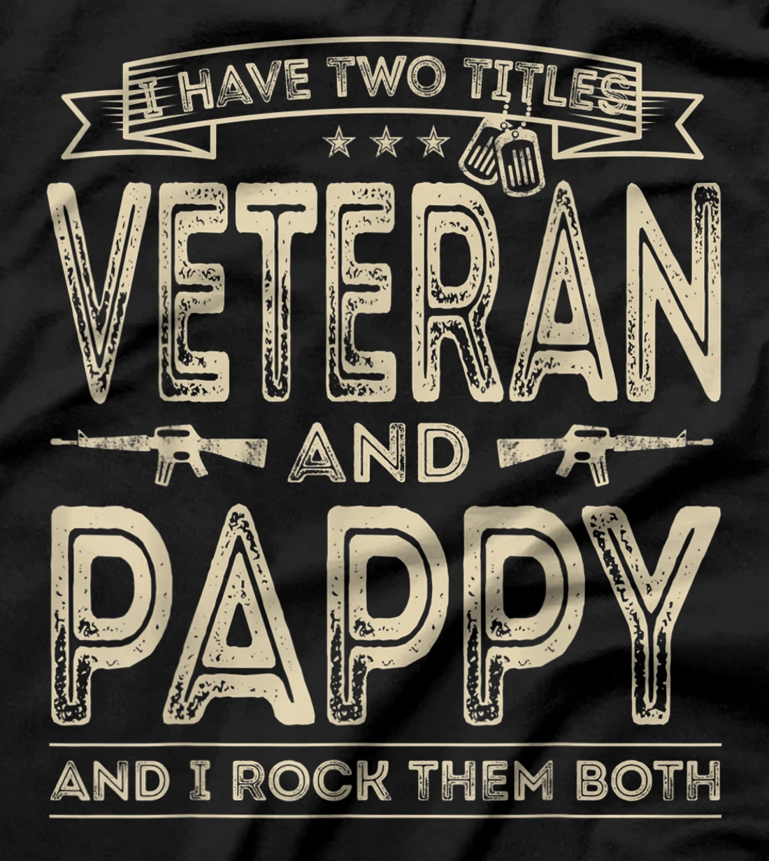 Mens I have two titles Veteran and Pappy Funny Sayings Gifts T-Shirt