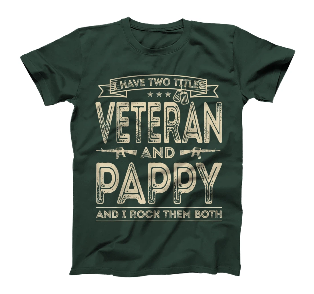 Mens I have two titles Veteran and Pappy Funny Sayings Gifts T-Shirt