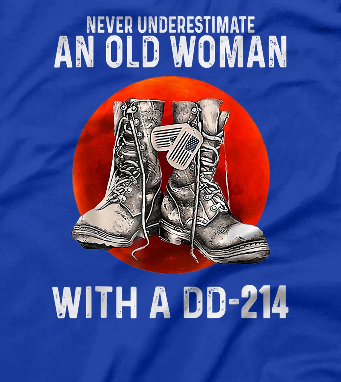 Never Underestimate An Old Woman With A DD-214 Funny Veteran T-Shirt