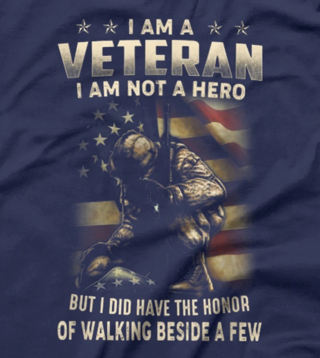 I Am A Veteran I Am Not A Hero But I Did Have The Honor T-Shirt