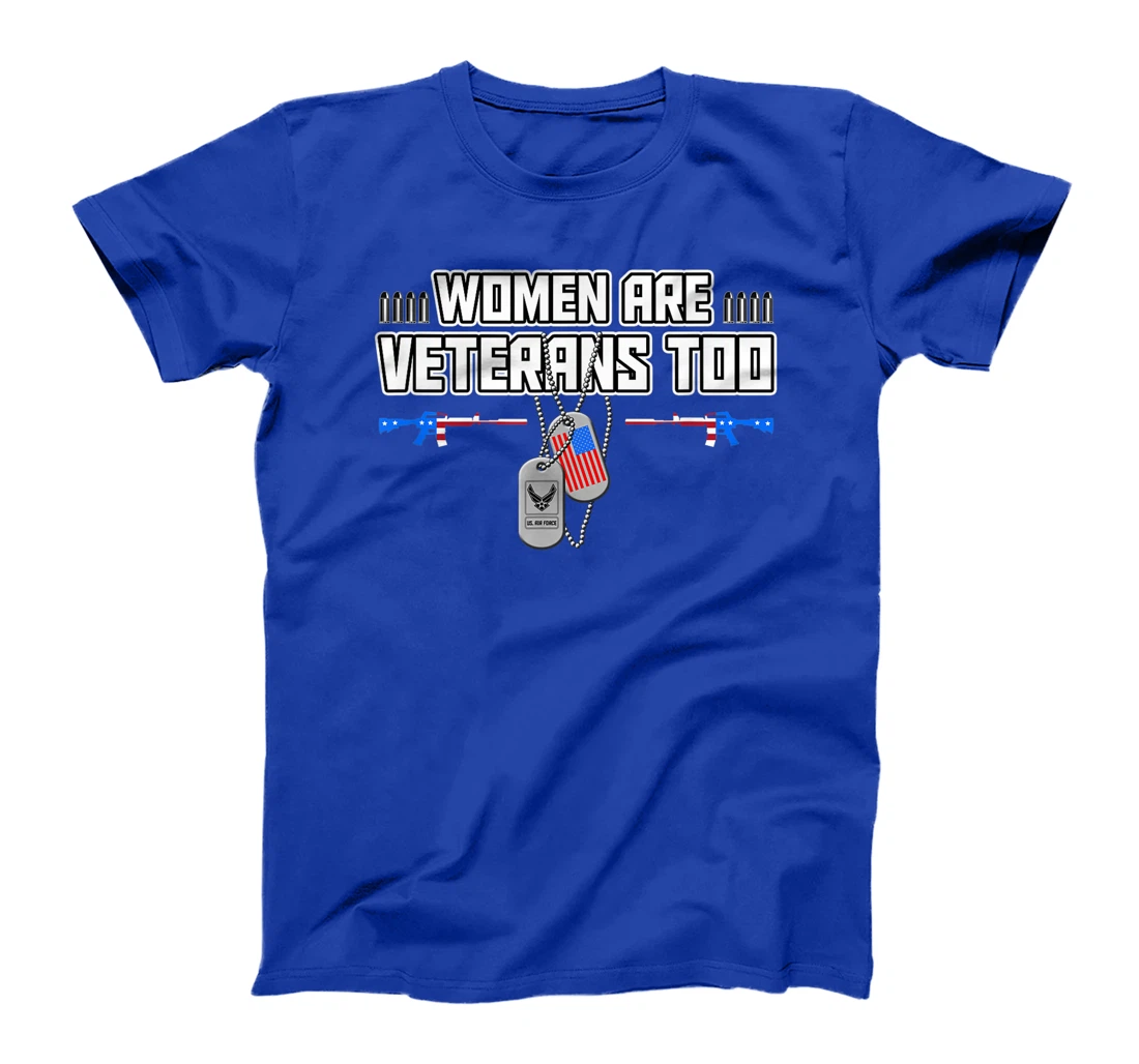 Women Are Veterans Too US AIR FORCE Dog Tag's Printed T-Shirt