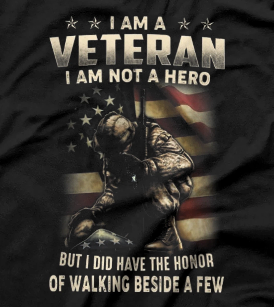 I Am A Veteran I Am Not A Hero But I Did Have The Honor T-Shirt